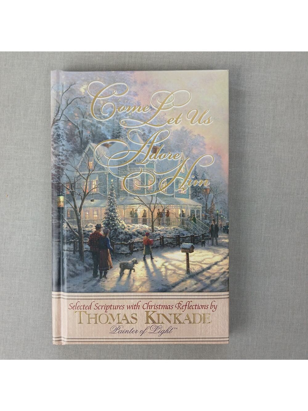 Thomas Kinkade Come Let Us Adore Him hardcover book 1999 ISBN UPC 020049045121